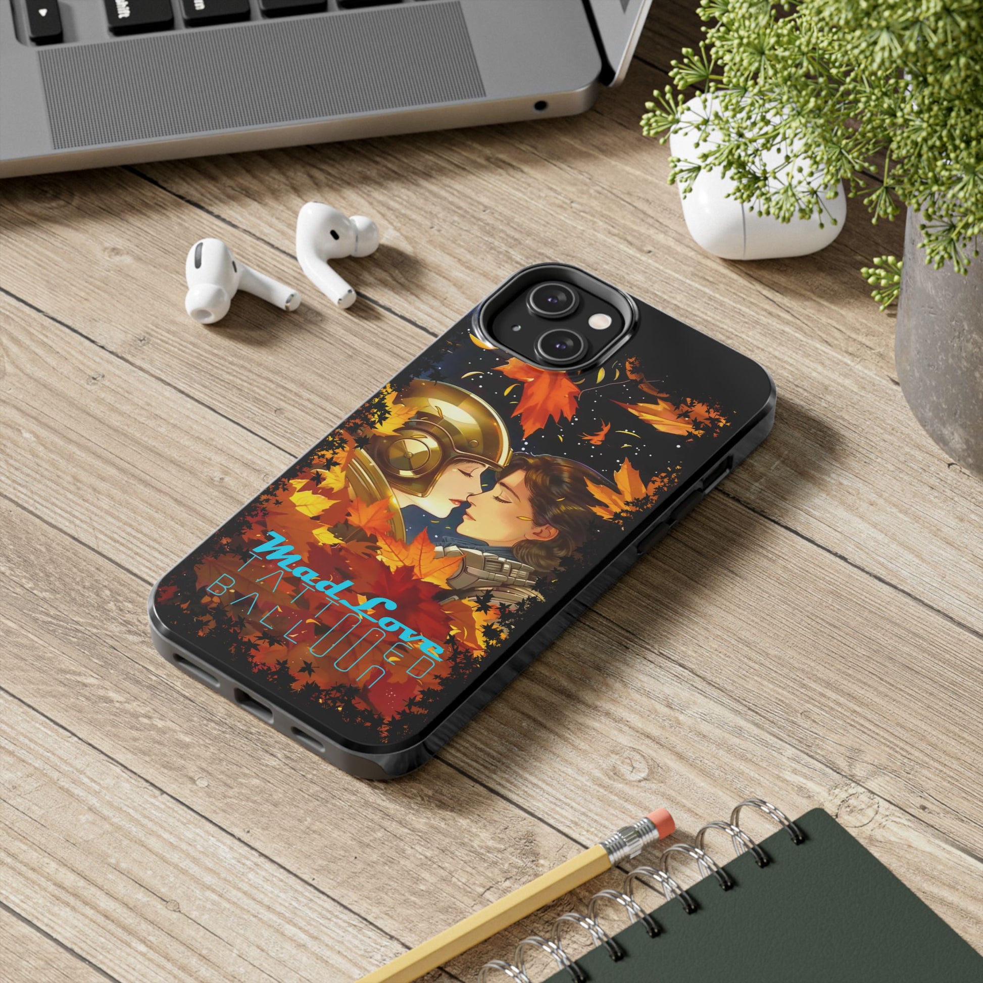 Tattooed Balloon, Unique Phone Covers, Mad Love Design, Autumn Vibes, Romantic Quotes Tough Phone Cases for Her | Fall Accessories, Couple Gifts,